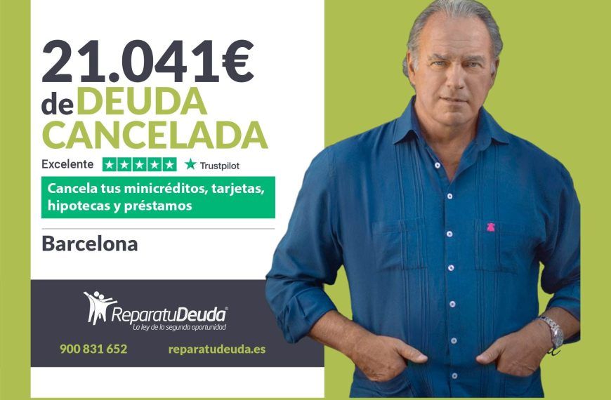 Repara tu Deuda Abogados cancela 21.041€ en Barcelona (Catalunya) con la Ley de Segunda Oportunidad