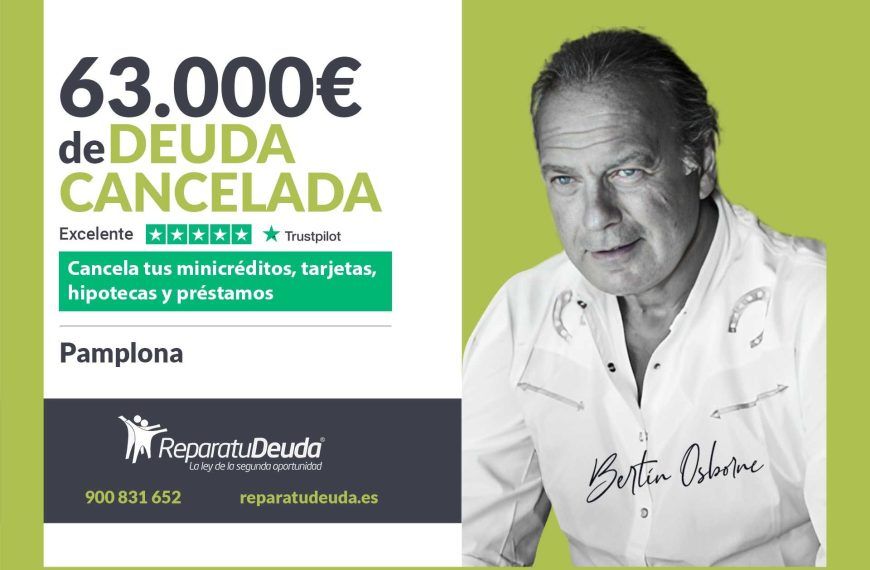 Repara tu Deuda Abogados cancela 63.000€ en Pamplona (Navarra) con la Ley de Segunda Oportunidad