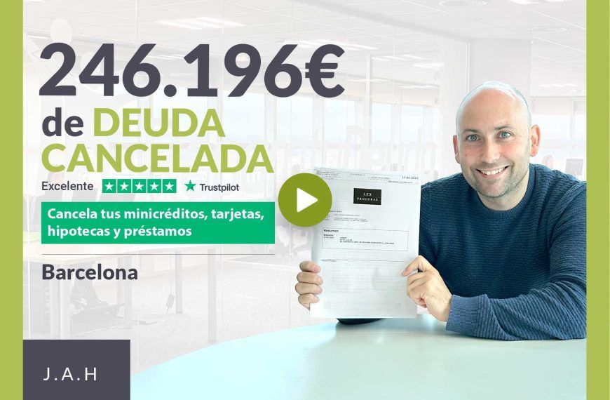 Repara tu Deuda Abogados cancela 246.196€ en Barcelona (Catalunya) con la Ley de Segunda Oportunidad