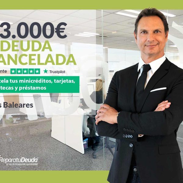 Repara tu Deuda Abogados cancela 63.000€ en Mallorca (Baleares) con la Ley de Segunda Oportunidad