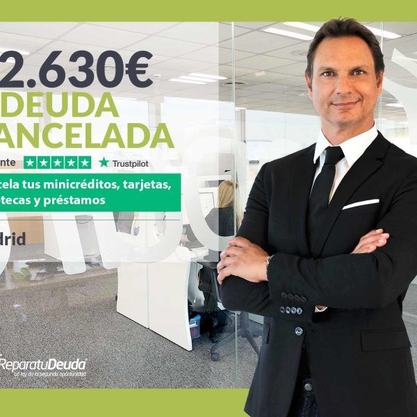 Repara tu Deuda Abogados cancela 62.630€ en Madrid con la Ley de Segunda Oportunidad