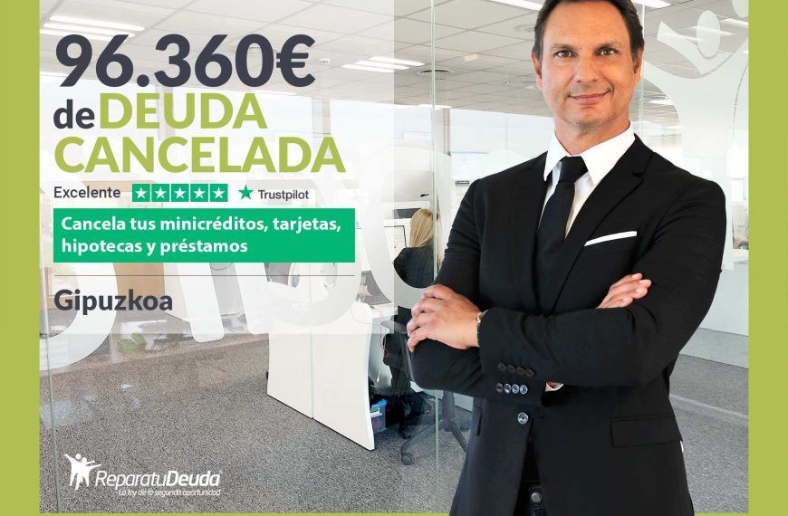 Repara tu Deuda Abogados cancela 96.360€ en Gipuzkoa (País Vasco) con la Ley de Segunda Oportunidad