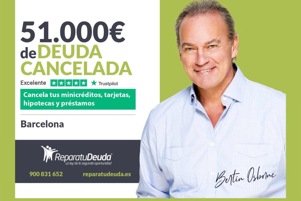 Repara tu Deuda Abogados cancela 51.000€ en Barcelona (Catalunya) gracias a la Ley de Segunda Oportunidad