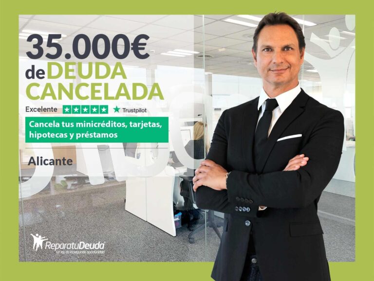 Repara tu Deuda cancela 35.000€ en Alicante (Comunidad Valenciana) con la Ley de Segunda Oportunidad