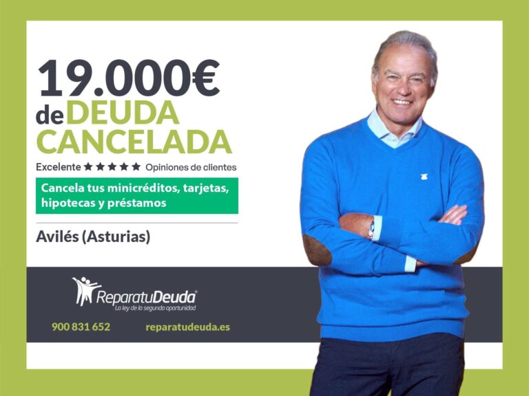 Repara tu Deuda Abogados cancela 19.000€ en Avilés (Asturias) con la Ley de Segunda Oportunidad