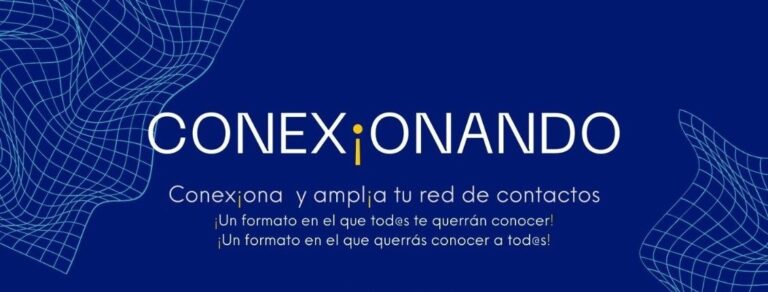 «Conexionando», la jornada de Networking que organizan CONPYMES y ACEDE
