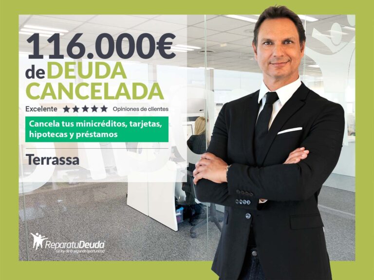 Repara tu Deuda Abogados cancela 116.000€ en Terrassa (Barcelona) con la Ley de Segunda Oportunidad