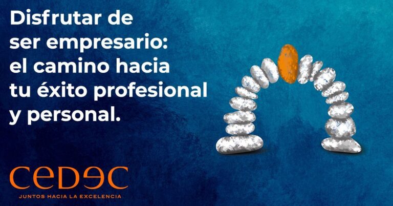 La consultora estratégica CEDEC ofrece las claves para disfrutar de la profesión de ser empresario