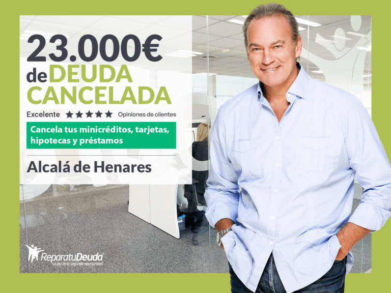 Repara tu Deuda Abogados cancela 23.000€ en Alcalá de Henares (Madrid) con la Ley de Segunda Oportunidad
