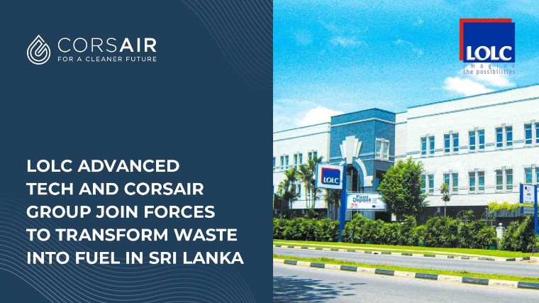 LOLC Advanced Tech y Corsair Group unen fuerzas para transformar residuos en combustible en Sri Lanka